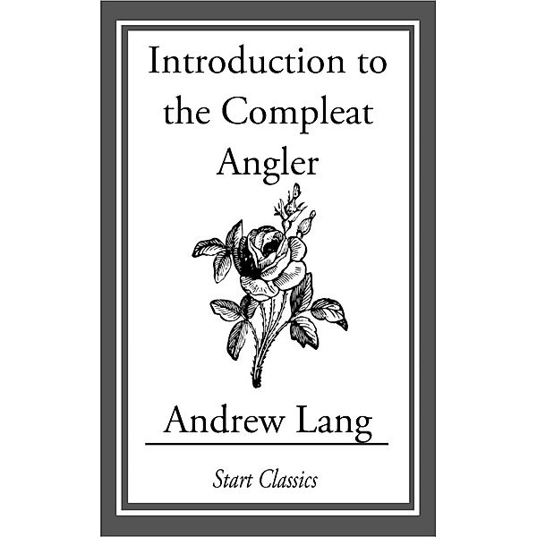 Introduction to the Compleat Angler, Andrew Lang