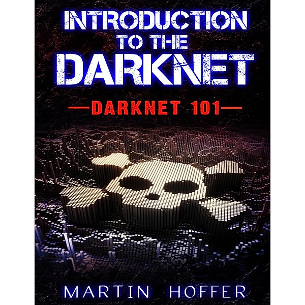 Introduction to the Darknet, Martin Hoffer