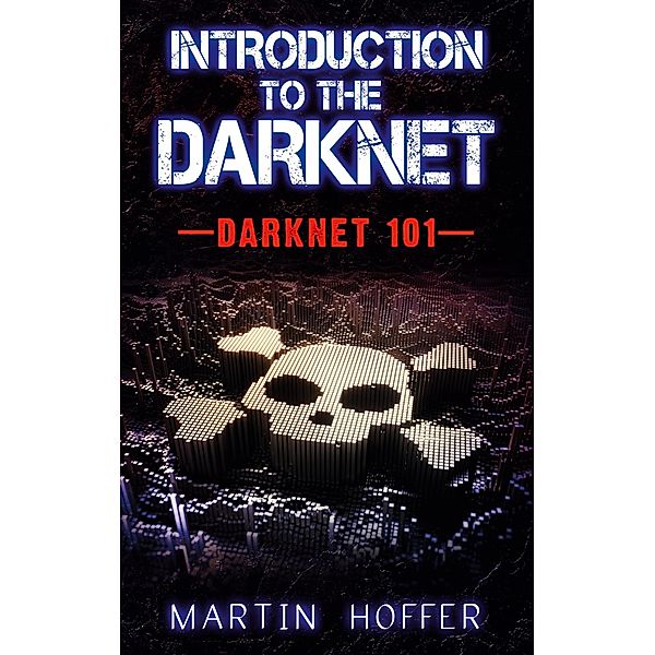 Introduction to the Darknet, Martin Hoffer