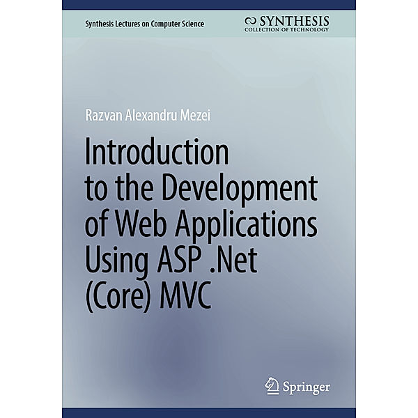 Introduction to the Development of Web Applications Using ASP .Net (Core) MVC, Razvan Alexandru Mezei