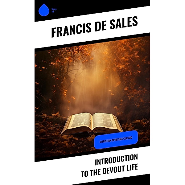 Introduction to the Devout Life, Francis De Sales