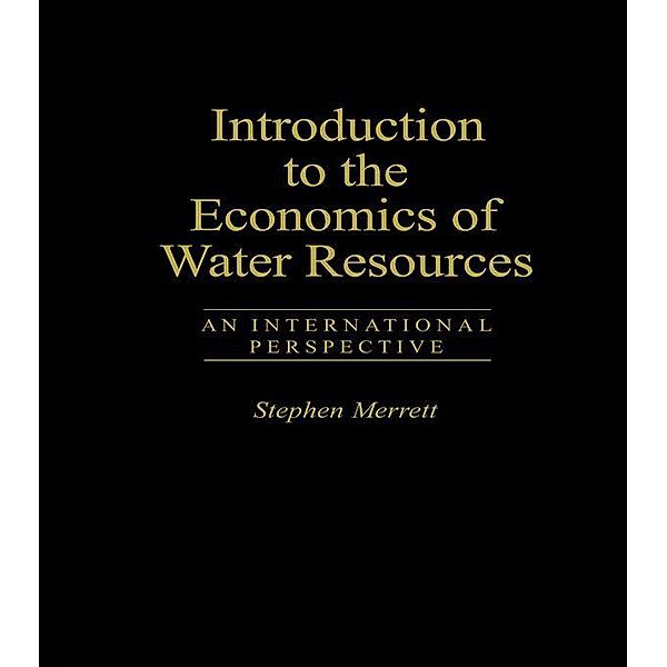 Introduction To The Economics Of Water Resources, Stephen Merrett