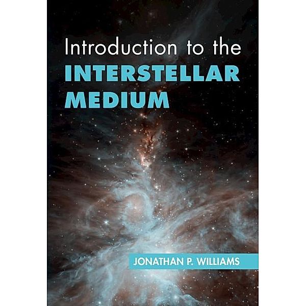 Introduction to the Interstellar Medium, Jonathan P. Williams