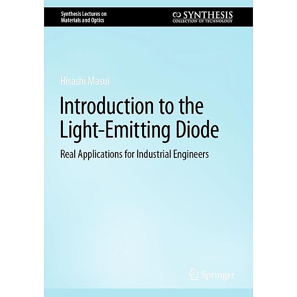 Introduction to the Light-Emitting Diode / Synthesis Lectures on Materials and Optics, Hisashi Masui