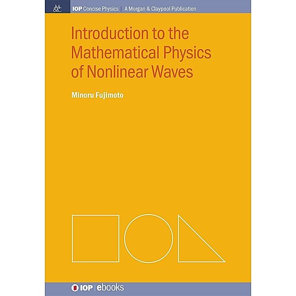 Introduction to the Mathematical Physics of Nonlinear Waves / IOP Concise Physics, Minoru Fujimoto