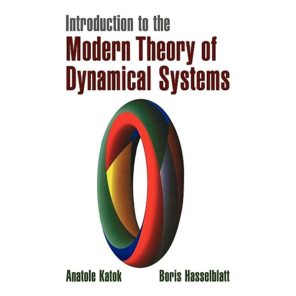 Introduction to the Modern Theory of Dynamical Systems, Anatole Katok, A. B. Katok