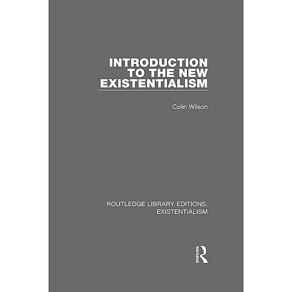 Introduction to the New Existentialism, Colin Wilson