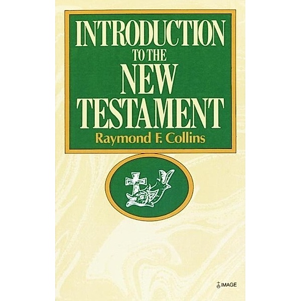 Introduction to the New Testament, Raymond Collins