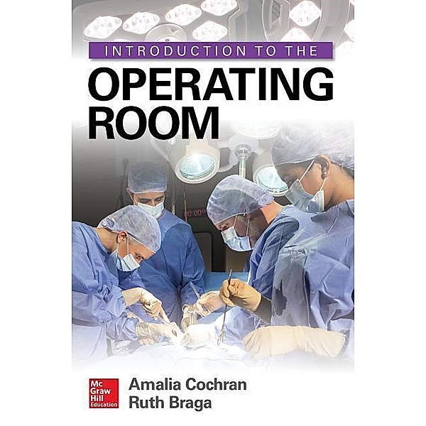 Introduction to the Operating Room, Amalia Cochran, Ruth Braga