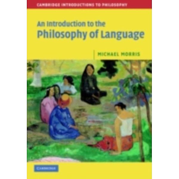Introduction to the Philosophy of Language, Michael Morris