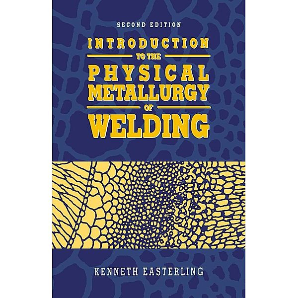 Introduction to the Physical Metallurgy of Welding, Kenneth Easterling