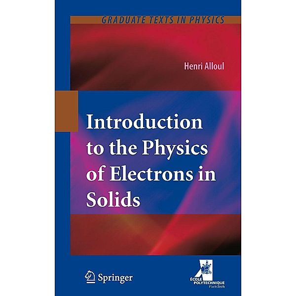 Introduction to the Physics of Electrons in Solids / Graduate Texts in Physics, Henri Alloul