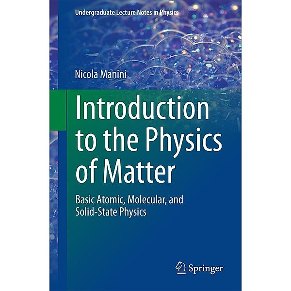 Introduction to the Physics of Matter / Undergraduate Lecture Notes in Physics, Nicola Manini