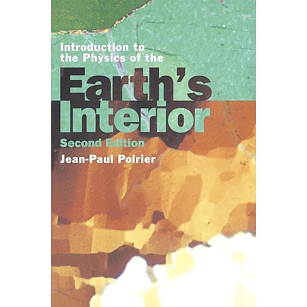 Introduction to the Physics of the Earth's Interior, Jean-Paul Poirier