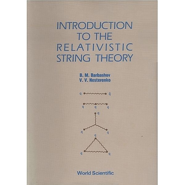 Introduction To The Relativistic String Theory, B M Barbashov, Vladiimir Nesterenko