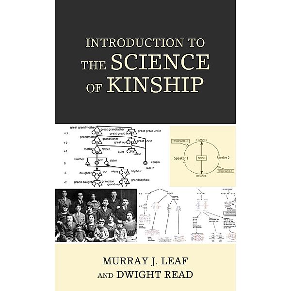Introduction to the Science of Kinship / Anthropology of Kinship and the Family, Murray J. Leaf, Dwight Read