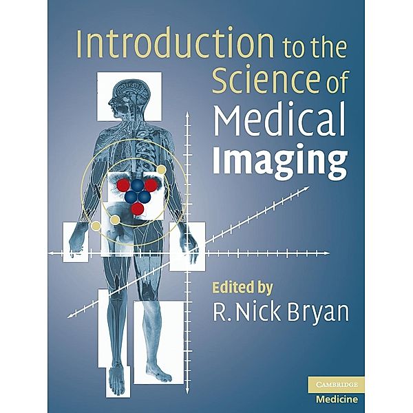 Introduction to the Science of Medical Imaging, R. Nick Bryan
