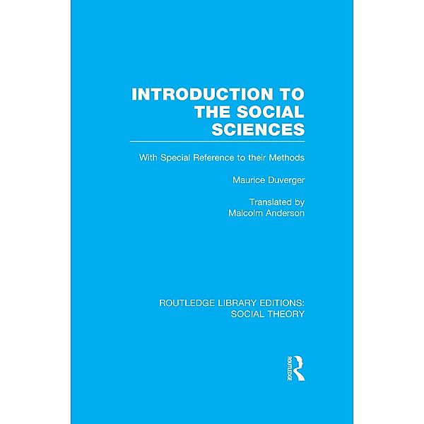 Introduction to the Social Sciences (RLE Social Theory), Maurice Duverger