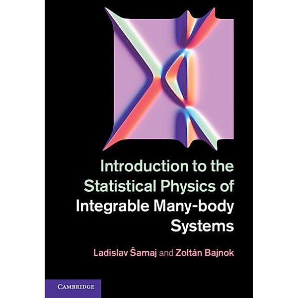 Introduction to the Statistical Physics of Integrable Many-body Systems, Ladislav Samaj