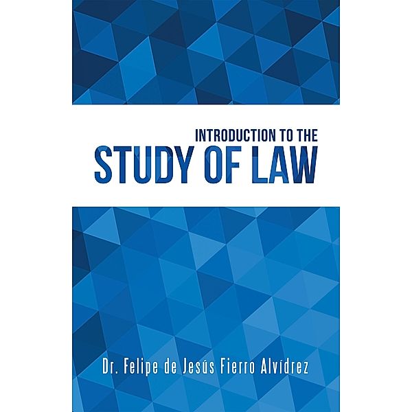 Introduction to the Study of Law, Felipe de Jesús Alvídrez Fierro
