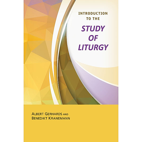 Introduction to the Study of Liturgy, Albert Gerhards, Benedikt Kranemann