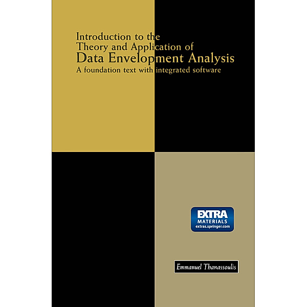 Introduction to the Theory and Application of Data Envelopment Analysis, Emmanuel Thanassoulis