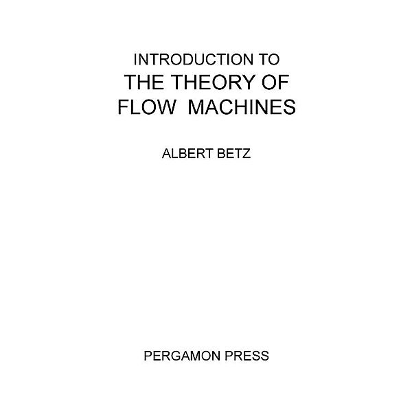 Introduction to the Theory of Flow Machines, Albert Betz