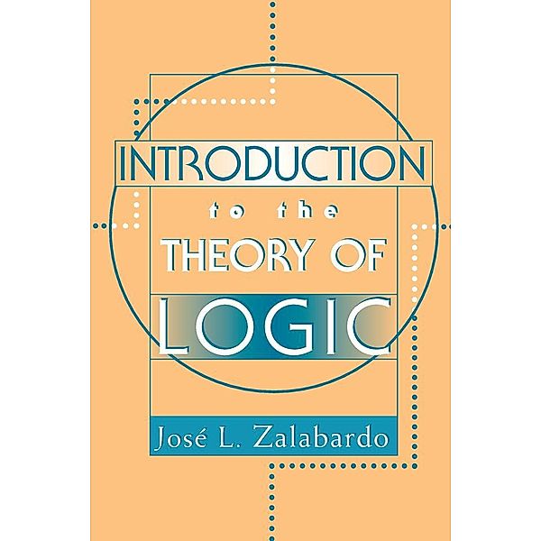 Introduction To The Theory Of Logic, Jose L. Zalabardo