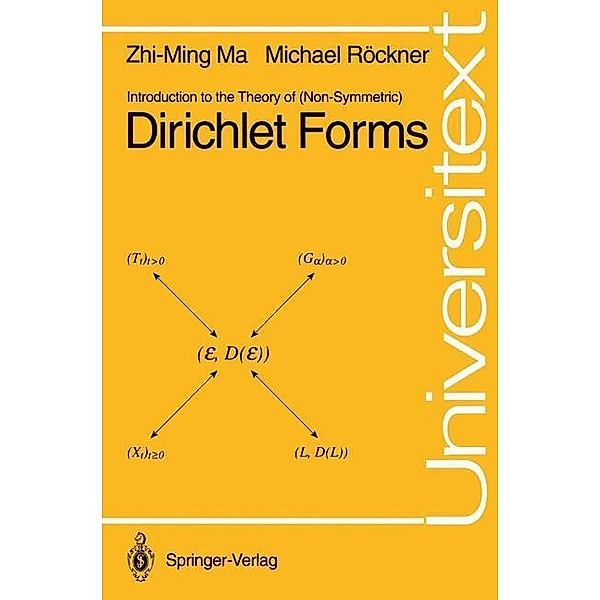 Introduction to the Theory of (Non-Symmetric) Dirichlet Forms, Zhi-Ming Ma, Michael Röckner