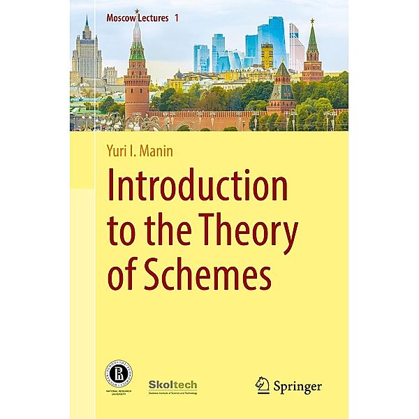 Introduction to the Theory of Schemes / Moscow Lectures, Yuri I. Manin