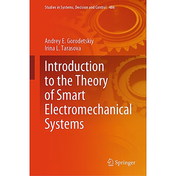 Introduction to the Theory of Smart Electromechanical Systems, Andrey E. Gorodetskiy, Irina L. Tarasova