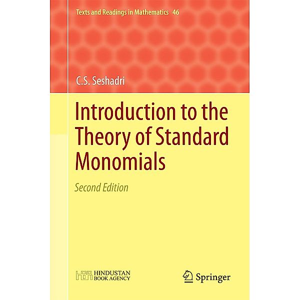 Introduction to the Theory of Standard Monomials / Texts and Readings in Mathematics Bd.46, C. S. Seshadri