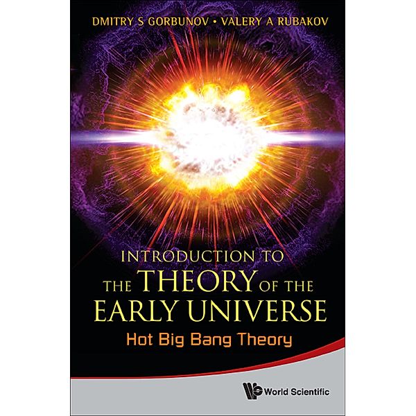 Introduction to the Theory of the Early Universe, Dmitry S Gorbunov, Valery A Rubakov