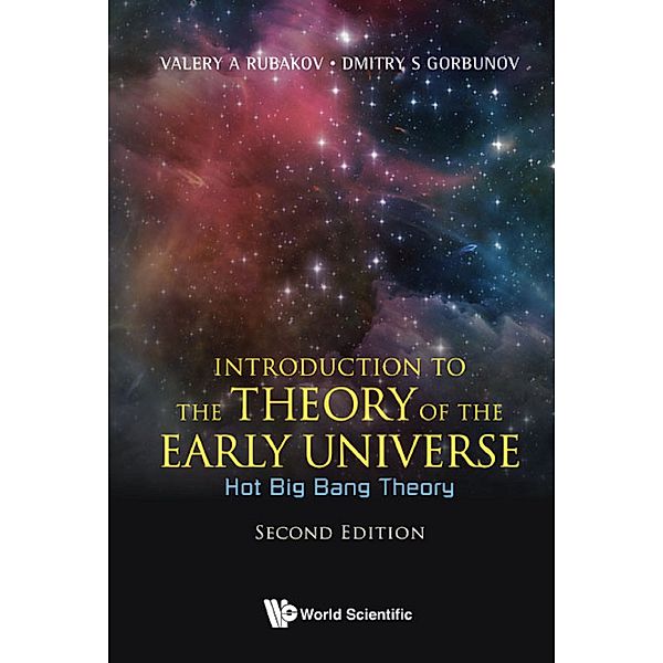 Introduction to the Theory of the Early Universe, Valery A Rubakov, Dmitry S Gorbunov;;;