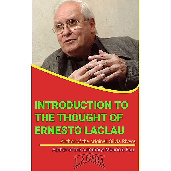 Introduction To The Thought Of Ernesto Laclau (UNIVERSITY SUMMARIES) / UNIVERSITY SUMMARIES, Mauricio Enrique Fau