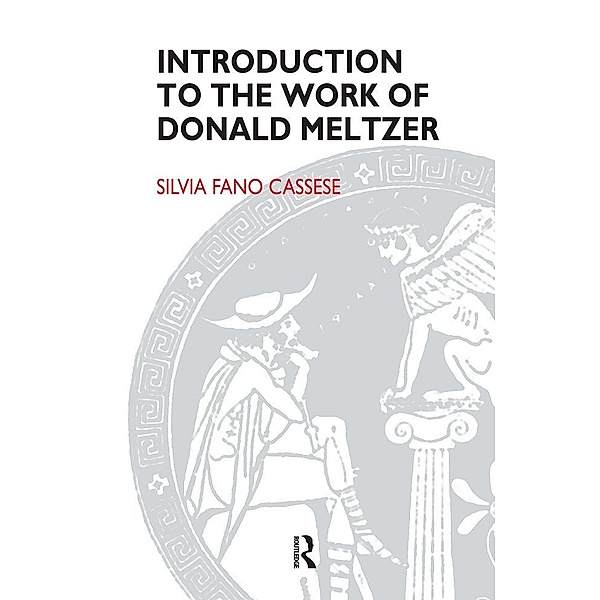 Introduction to the Work of Donald Meltzer, Silvia Fano Cassese