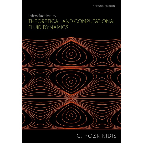 Introduction to Theoretical and Computational Fluid Dynamics, Constantine Pozrikidis
