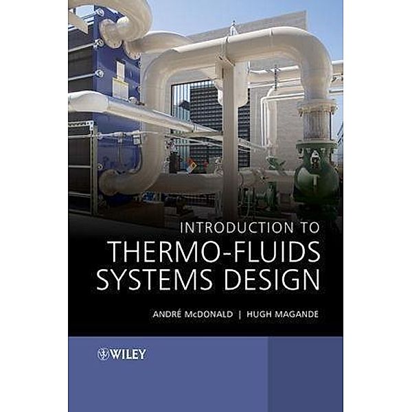 Introduction to Thermo-Fluids Systems Design, André Garcia McDonald, Hugh Magande
