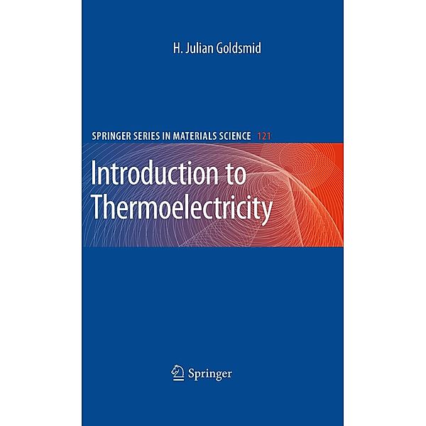 Introduction to Thermoelectricity / Springer Series in Materials Science Bd.121, H. Julian Goldsmid