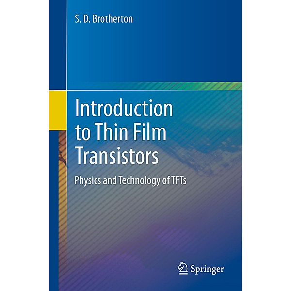 Introduction to Thin Film Transistors, S.D. Brotherton