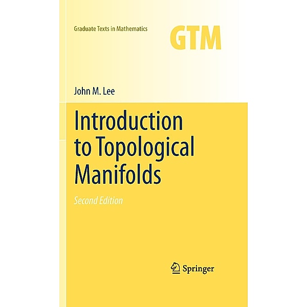 Introduction to Topological Manifolds / Graduate Texts in Mathematics Bd.202, John Lee