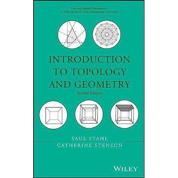 Introduction to Topology and Geometry / Wiley Series in Pure and Applied Mathematics, Saul Stahl, Catherine Stenson