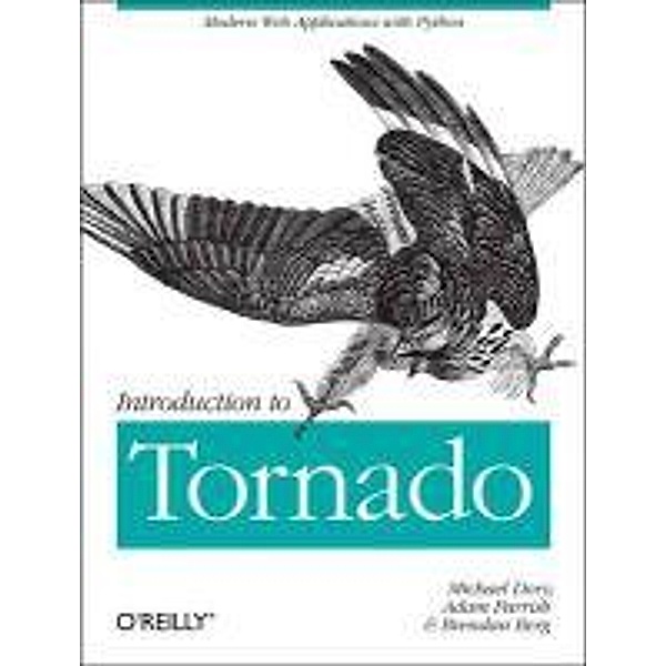Introduction to Tornado, Michael Dory, Adam Parrish, Brendan Berg