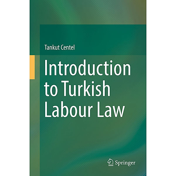 Introduction to Turkish Labour Law, Tankut Centel