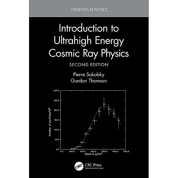 Introduction To Ultrahigh Energy Cosmic Ray Physics, Pierre Sokolsky, Gordon Thomson