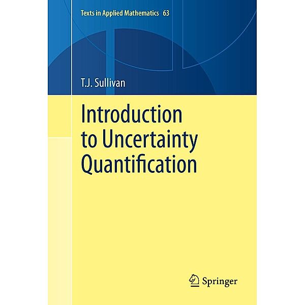 Introduction to Uncertainty Quantification / Texts in Applied Mathematics Bd.63, T. J. Sullivan