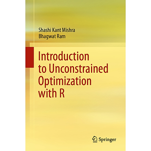 Introduction to Unconstrained Optimization with R, Shashi Kant Mishra, Bhagwat Ram