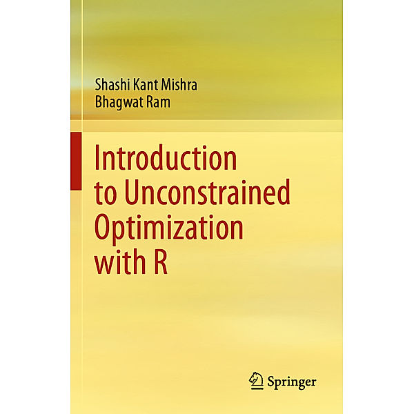 Introduction to Unconstrained Optimization with R, Shashi Kant Mishra, Bhagwat Ram