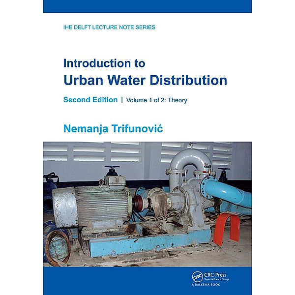 Introduction to Urban Water Distribution, Second Edition, Nemanja Trifunovic