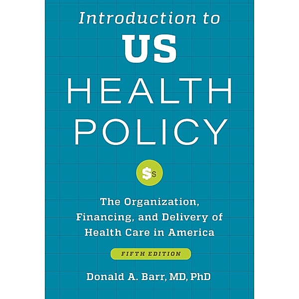 Introduction to US Health Policy, Donald A. Barr